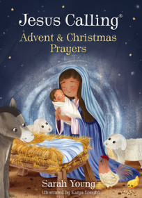 Jesus Calling Advent and Christmas Prayers by Sarah Young, Katya Longhi, 9781400244027
