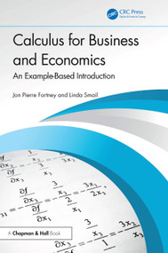 Calculus for Business and Economics (An Example-Based Introduction) by Jon Pierre Fortney, Linda Smail, 9781032768502
