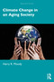 Climate Change in an Aging Society by Harry R. Moody, 9781032386362