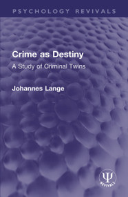 Crime as Destiny (A Study of Criminal Twins) - 9781032350875 by Johannes Lange, 9781032350875