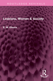 Lesbians, Women & Society by E M Ettorre, 9781032330860