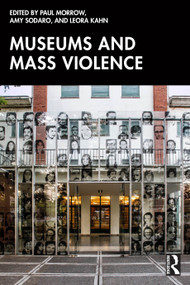 Museums and Mass Violence - 9781032605449 by Paul Morrow, Amy Sodaro, Leora Kahn, 9781032605449