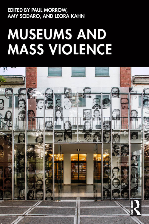 Museums and Mass Violence - 9781032605449 by Paul Morrow, Amy Sodaro, Leora Kahn, 9781032605449