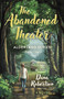 The Abandoned Theater by Dana Robertson, 9781803417509