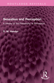 Sensation and Perception (A History of the Philosophy of Perception) by D. W. Hamlyn, 9781032327327