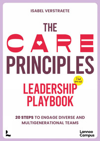 The CARE Principles - Leadership Playbook (20 Steps to Engage Diverse and Multi-Generational Teams) by Isabel Verstraete, 9789401437974