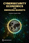 Cybersecurity Economics for Emerging Markets by Estefania Vergara Cobos, 9781464821202