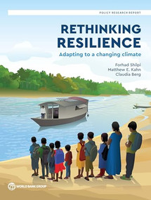 Rethinking Resilience (How to Help People Adapt to Climate Change) by Forhad Shilpi, Claudia Berg, Matthew Kahn, 9781464821585