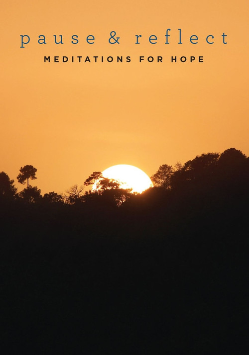 Pause and Reflect: Meditations for Hope by 'Abdu'l-Baha, Shoghi Effendi, Baha'u'llah, 9781618512550