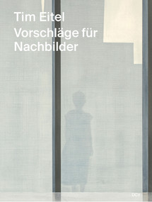 Tim Eitel (Propositions for Afterimages) (German Edition) by Michael Bracewell, 9783969122112