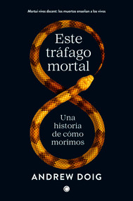 Este tráfago mortal (Una historia de como morimos) (Spanish Edition) by Andrew Doig, 9788412563115