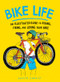 Bike Life (An Illustrated Guide to Riding, Fixing, and Loving Your Bike) by Adrien Zammit, 9781891011955