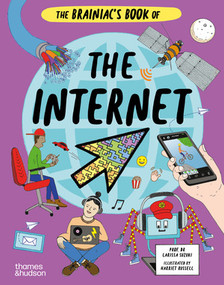The Brainiac's Book of the Internet (How the Online World Works) by Larissa Suzuki, Harriet Russell, 9780500653098