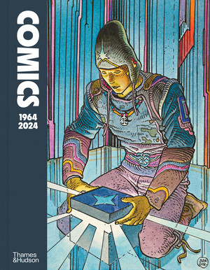 Comics (1964-2024) by Anne Lemonnier, Emmanuèle Payen, Thierry Groensteen, Benoît Peeters, Johanna Schipper, Paul Gravett, Laurent Gerbier, Tristan Garcia, Joe Sacco, Maguerite Demoëte, 9780500028865
