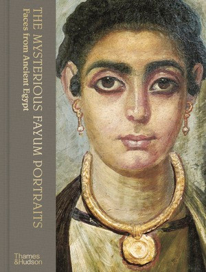 The Mysterious Fayum Portraits (Faces from Ancient Egypt) by Euphrosyne Doxiadis, Ahdaf Soueif, 9780500027943