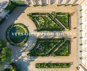 Versailles from the Sky by Thomas Garnier, Catherine Pégard, 9780500028551