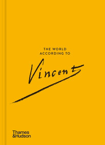The World According to Vincent van Gogh by Nienke Bakker, Ann Blokland, Esther Darley, 9780500028728