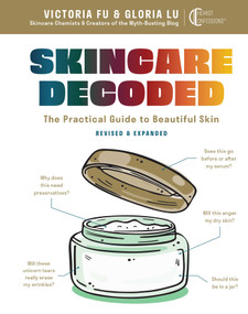 Skincare Decoded: Revised and Expanded (The Practical Guide to Beautiful Skin) by Victoria Fu, Gloria Lu, 9798886742411