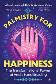 Palmistry for Happiness (The Transformational Power of Vedic Hand Reading) by Ghanshyam Singh Birla, Guylaine Vallée, Steve Erwin, Joni Patry, 9798888500378