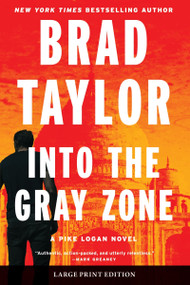 Into the Gray Zone (A Pike Logan Novel) - 9780063433564 by Brad Taylor, 9780063433564