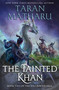 The Tainted Khan (A Progression Fantasy Novel) by Taran Matharu, 9780063227620