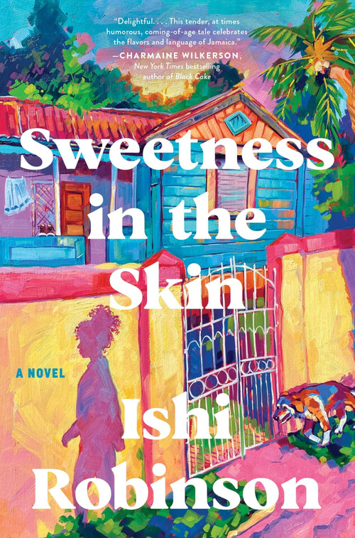 Sweetness in the Skin (A Novel) - 9780063349858 by Ishi Robinson, 9780063349858