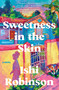 Sweetness in the Skin (A Novel) - 9780063349858 by Ishi Robinson, 9780063349858