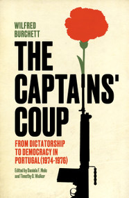 The Captains' Coup (From Dictatorship to Democracy in Portugal (1974-1976)) by Wilfred Burchett, Timothy Walker, Daniela Melo, Tariq Ali, 9781804298367