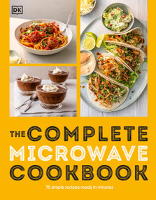 The Complete Microwave Cookbook (75 Simple Recipes Ready in Minutes) by DK, 9780593969960