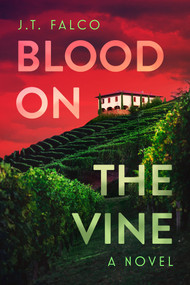 Blood on the Vine by J. T. Falco, 9798892421201