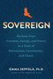 Sovereign (Reclaim Your Freedom, Energy, and Power in a Time of Distraction, Uncertainty, and Chaos) by Emma Seppälä, PhD, 9781401979898