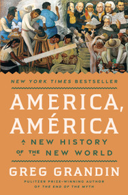 America, América (A New History of the New World) by Greg Grandin, 9780593831250