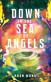 Down in the Sea of Angels by Khan Wong, 9781915998361