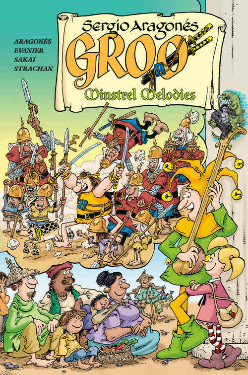 Groo: Minstrel Melodies by Sergio Aragones, Sergio Aragones, Mark Evanier, Stan Sakai, Carrie Strachan, 9781506746845