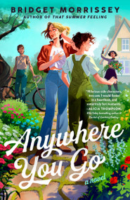 Anywhere You Go by Bridget Morrissey, 9780593817124