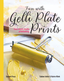 Fun with Gelli Plate Prints (Easy mixed-media printmaking) by Ickler, Sabine, Klink, Katrin, 9781800923218