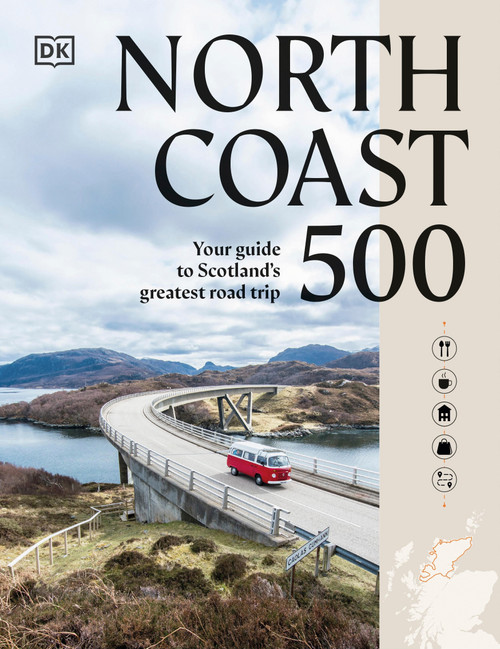 North Coast 500 (Your Guide to Scotland's Greatest Road Trip) by DK Travel, Rachel Laidler, 9780241733196