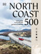 North Coast 500 (Your Guide to Scotland's Greatest Road Trip) by DK Travel, Rachel Laidler, 9780241733196
