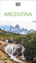 DK Argentina (Must-See Sights. Culture & History. Detailed Maps & Tours. Covers Buenos Aires, Patagonia, Mendoza, & more) - 9780241719749 by DK Travel, 9780241719749
