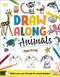 Draw Along Animals (Sketch Your Way Through the Animal Kingdom) by Pippa Pixley, 9780593959343