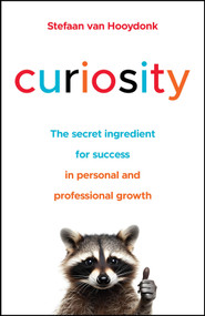 Curiosity (The Secret Ingredient for Success in Personal and Professional Growth) by Stefaan van Hooydonk, 9780857089809
