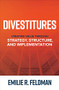 Divestitures: Creating Value Through Strategy, Structure, and Implementation by Emilie R. Feldman, 9781264277568