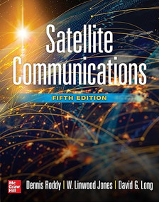 Satellite Communications, Fifth Edition by Dennis Roddy, Jones Linwood, David G. Long, 9781265372545