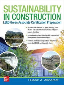 Sustainability in Construction: LEED Green Associate Certification Preparation by Husam A. Alshareef, 9781265012816