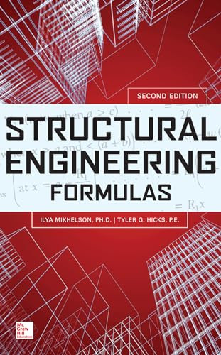 Structural Engineering Formulas, Second Edition by Ilya Mikhelson, Tyler G. Hicks, 9780071794282