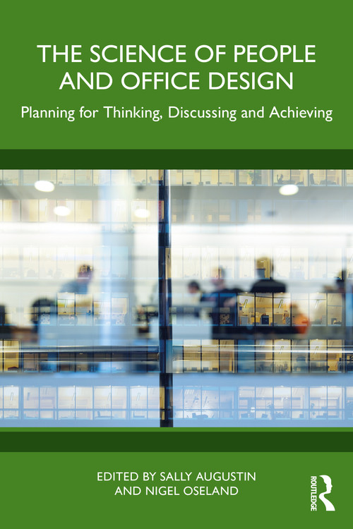 The Science of People and Office Design (Planning for Thinking, Discussing and Achieving) by Sally Augustin, Nigel Oseland, 9781032478449