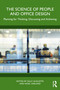 The Science of People and Office Design (Planning for Thinking, Discussing and Achieving) by Sally Augustin, Nigel Oseland, 9781032478449
