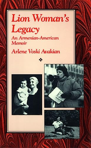 Lion Woman's Legacy (An Armenian-American Memoir) by Arlene Voski Avakian, 9781558610521