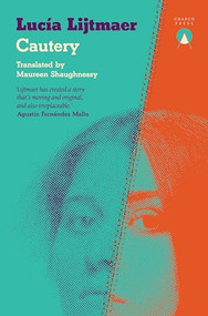 Cautery by Lucía Lijtmaer, Maureen Shaughnessy, 9781917260060