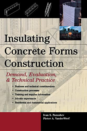 Insulating Concrete Forms Construction (Demand, Evaluation, & Technical Practice) by Pieter A. Vanderwerf, Ivan S. Panushev, 9780071430579